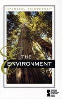 Opposing Viewpoints Series - The Environment (paperback edition) (Opposing Viewpoints Series) 0737722304 Book Cover