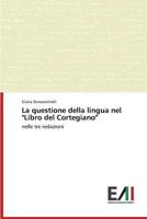 La Questione Della Lingua Nel "Libro del Cortegiano" 3639656040 Book Cover