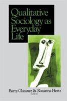 Qualitative Sociology as Everyday Life 0761913696 Book Cover