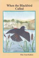 When the Blackbird Called 0557435234 Book Cover
