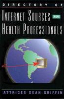 Directory of Internet Sources for Health Professionals 0766804852 Book Cover