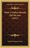 What A Father Should Tell His Son 1120954908 Book Cover