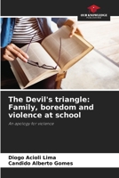 The Devil's triangle: Family, boredom and violence at school: An apology for violence B0CGL393D3 Book Cover