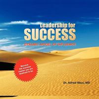 Leadership for Success: A Dynamic Model of Influence 1456740741 Book Cover