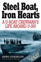 Steel Boat, Iron Hearts: A U-boat Crewman's Life Aboard U-505 1932714316 Book Cover