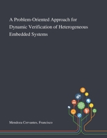 A Problem-Oriented Approach for Dynamic Verification of Heterogeneous Embedded Systems 101328352X Book Cover