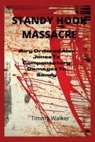 Standy Hook Massacre: JURY ORDERED Alex Jones to pay compensatory damages to sandy hook parents B0B8RP5V5J Book Cover