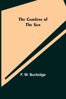 The Gardens of the Sun 935539392X Book Cover