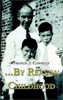 ...By Reason Of Childhood 1403356041 Book Cover