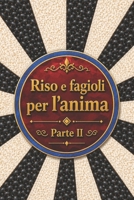 Riso e fagioli per l'anima B09NH477MF Book Cover
