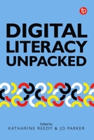 Digital Literacy Unpacked 178330197X Book Cover
