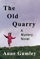 The Old Quarry: A Mystery Novel 1426954387 Book Cover