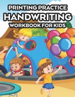 Printing Practice Handwriting Workbook For Kids: Children's Workbook Of Traceable Words To Write, A Notebook For Enhancing Handwriting Skills B08CN4L2HW Book Cover