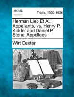 Herman Lieb Et Al., Appellants, vs. Henry P. Kidder and Daniel P. Stone, Appellees 1275504035 Book Cover