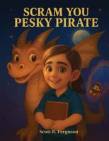 Scram You Pesky Pirate B0G4F2YQTF Book Cover