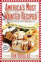 America's Most Wanted Recipes: Delicious Recipes From Your Family's Favorite Restaurants 1476710562 Book Cover