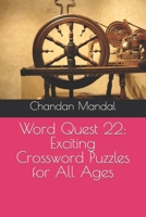Word Quest 22: Exciting Crossword Puzzles for All Ages B0CVHMNPM5 Book Cover
