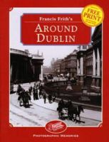 Francis Frith's Around Dublin (Photographic Memories) 1859370586 Book Cover