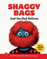 Shaggy Bags and the Red Balloon: A Fun Decodable Phonics SATPIN Story for Parents and Early Readers B0F3PHTLQQ Book Cover