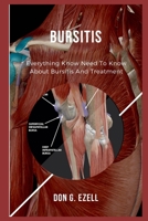 Bursitis: Everything Know Need To Know About Bursitis And Treatment B09JJCH1CZ Book Cover