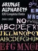 Grunge Alphabets: 100 Complete Fonts 0486402827 Book Cover