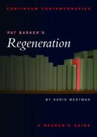 Pat Barker's Regeneration: A Reader's Guide (Continuum Contemporaries) 0826452302 Book Cover