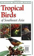 Tropical Birds of Southeast Asia (Periplus Nature Guides) 9625931678 Book Cover