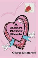 A Heart Never Heals 1771431660 Book Cover