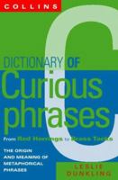 Dictionary of Curious Phrases (Collins Dictionary Of . . .) 085112593X Book Cover