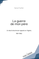 La guerre de mon père (French Edition) 2342351658 Book Cover