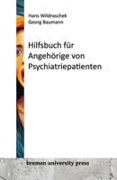 Hilfsbuch für Angehörige von Psychiatriepatienten (German Edition) 3911075065 Book Cover