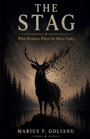 The Stag - What Remains When The Music Fades B0H2NLMV1J Book Cover