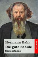 Die gute Schule: Seelenstände 1523722061 Book Cover