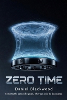 Zero Time: Some truths cannot be given. They can only be discovered B0GMG5Y1VS Book Cover