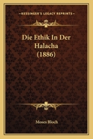 Die Ethik In Der Halacha (1886) 116837409X Book Cover