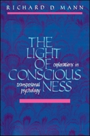 The Light of Consciousness: Explorations in Transpersonal Psychology 087395906X Book Cover