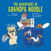 The Adventures of Grandpa Noodle 1664166246 Book Cover