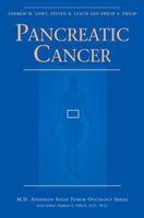 Pancreatic Cancer (M.D. Anderson Solid Tumor Oncology Series) 0387692509 Book Cover