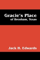 Gracie's Place: Of Brenham, Texas 1432777734 Book Cover