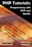 PHP Tutorials: Programming with PHP and MySQL 0992869749 Book Cover