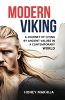 Modern Viking A Journey of Living by Ancient Values in a Contemporary World 9348037706 Book Cover
