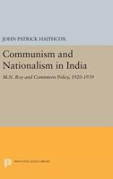Communism and Nationalism in India: M.N.Roy and Comintern Policy, 1920-39 0691620695 Book Cover