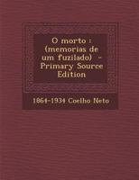 O morto: (memorias de um fuzilado) 1374344141 Book Cover