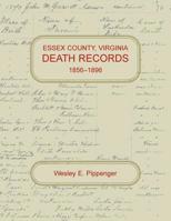 Essex County, Virginia Death Records, 1856-1896 0788458833 Book Cover