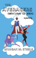 The Averagers: Earth's Okay-est Heroes 1089761864 Book Cover