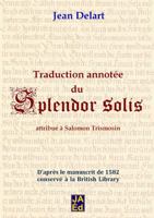 Traduction Annotée Du Splendor Solis (French Edition) 2805203917 Book Cover