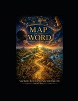 Map of the Word: HUMANITY'S JOURNEY FROM UNITY TO REMEMBRANCE B0H6N5PGSX Book Cover