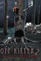 Off-Kilter 2: A Horror Anthology 1532746792 Book Cover