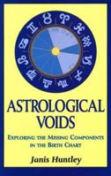 Astrological Voids: Exploring the Missing Components in the Birth Chart 1852302275 Book Cover