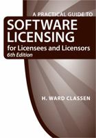 A Practical Guide to Software Licensing for Licensees and Licensors 1634254007 Book Cover